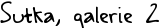 Sutka, galerie 2